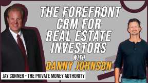 The Forefront CRM For Real Estate Investors | Danny Johnson & Jay Conner