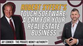 Robert Syfert's Touch Software, a CRM for Your Real Estate Business