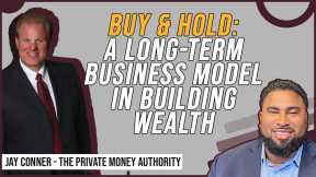 Buy & Hold: A Long-Term Business Model In Building Wealth | Henry Washington & Jay Conner