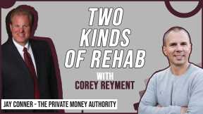 Two Kinds Of Rehab By Jay Conner, The Private Money Authority