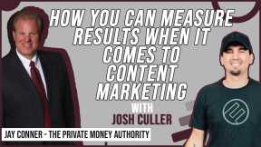 How You Can Measure Results When It Comes To Content Marketing | Josh Culler & Jay Conner