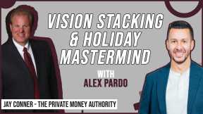 Vision Stacking & Holiday Mastermind | Alex Pardo & Jay Conner