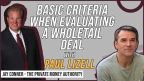 Basic Criteria When Evaluating A Wholetail Deal with Paul Lizell & Jay Conner