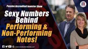 189 Sexy Numbers Behind Performing & Non-Performing Notes! |Passive Accredited Investor Show