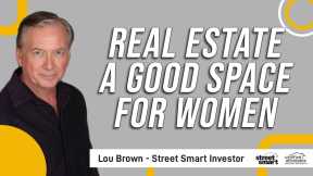 Real Estate  a Good Space for Women    Lou Brown