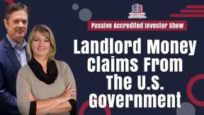 Landlord Money Claims From The U.S. Government | Passive Accredited Investor