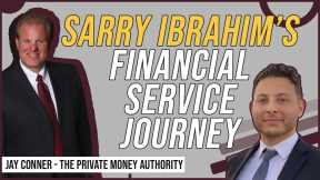 Sarry Ibrahim’s Financial Service Journey with Jay Conner, The Private Money Authority