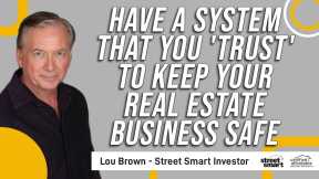 Have A System That You 'TRUST' To Keep Your Real Estate Business Safe   Street Smart Investor