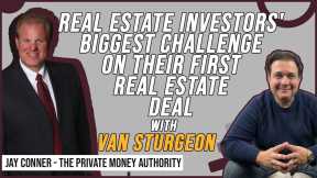 Real Estate Investors' Biggest Challenge with Van Sturgeon & Jay Conner