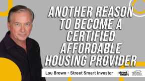Another Reason To Become a Certified Affordable Housing Provider   Lou Brown