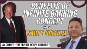 Benefits Of Infinite Banking Concept with Sarry Ibrahim & Jay Conner, The Private Money Authority
