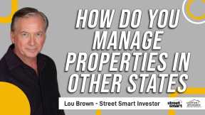 How Do You Manage Properties In Other States    Lou Brown