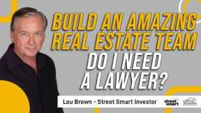 Build An Amazing Real Estate Team  Do I Need A Lawyer    Street Smart Investor