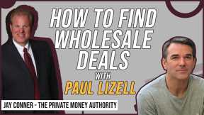 How To Find Wholesale Deals with Paul Lizell & Jay Conner, The Private Money Authority