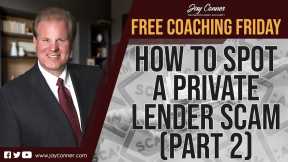 How To Spot a Private Lender Scam (Part 2) - Free Coaching Friday