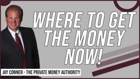 Where To Get The Money Now!