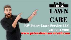 RW Peters Lawn Care | 740-710-2031 www.peterslawnservicesfl.com