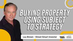 Buying Property Using Subject To Strategy   Street Smart Investor