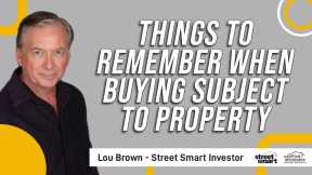 Things To Remember When Buying Subject To Property   Lou Brown 1