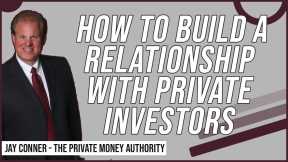 How To Build A Relationship With Private Investors