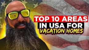 Top 10 Areas In USA For VACATION HOMES