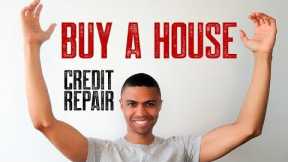 BUY A HOUSE CREDIT REPAIR  || HOW TO BUY HOUSE DURING CREDIT REPAIR