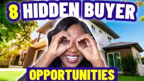 First Time Home Buyer Tips -  8 HIDDEN OPPORTUNITIES - SELLERS MARKET