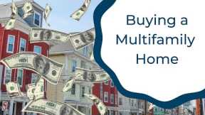 Buying a multifamily home, when you're a first time home buyer!