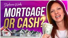 Pay Cash or Get a Mortgage? Buying A House With Cash vs Mortgage [Which is better?]