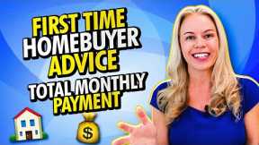 Advice For First Time Buyers 2022 | First Time Home Buyer Advice | Your Monthly Mortgage Payment