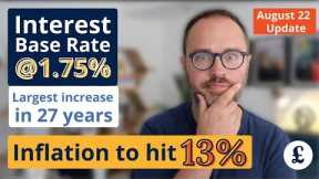 UK Base Interest Rate hits 1.75% & inflation to reach 13% (August 2022 increase)