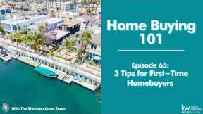 Home Buying 101: 3 Tips for First-Time Homebuyers
