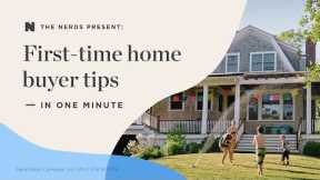 First-time home buyer tips — in one minute