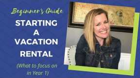 Starting a vacation rental (what to focus on in year one)