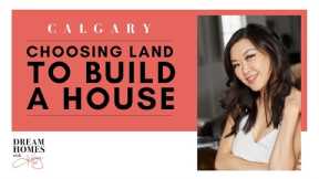 Calgary Real Estate - Buying Land to Build A House