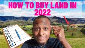 EXACTLY How To Buy Land (STEP BY STEP GUIDE For Beginners) 2022