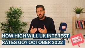 How high will UK interest rates go? - October 2022