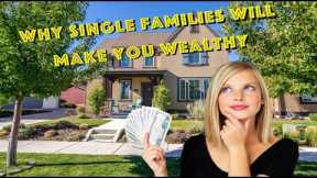 Top 5 Reasons Why Single Family Rental Properties Will Make You Wealthy!