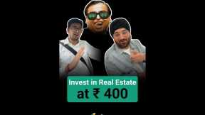 Invest in Real Estate with 400 Rupees! #unfinance #shorts