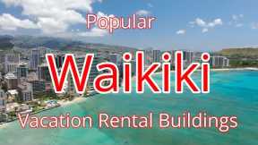 Tour Of Popular Waikiki, Oahu Hawaii Vacation Rental Buildings
