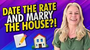 Date The Mortgage Rate VS. Marry The House (First Time Home Buyers Advice and Tips 2023)