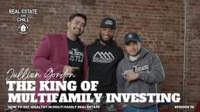 Multi Family Investing Is The Key To Financial Freedom | Jullien Gordon | Episode 78