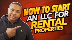 How To Start An LLC For Rental Properties