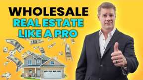 How to Structure Your Real Estate Wholesaling Business