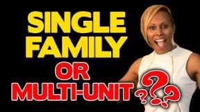 SHOULD YOU INVEST IN SINGLE FAMILY HOMES OR MULTI FAMILY? | REAL ESTATE INVESTING SECRETS