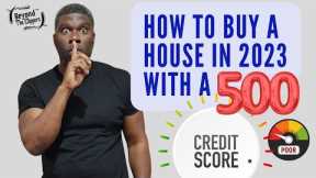 How To Buy A House in 2023 With A 500 Minimum Credit Score #credit #fha #badcredit #mortgage #howto