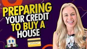How To Prepare Your Credit Score To Buy A Home (2021)