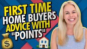 Advice For First Time Buyers 2023 | What Is a POINT ? | First Time Home Buyer Tips 🏠✅