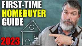 The ULTIMATE First-Time Home Buyer Guide 2023