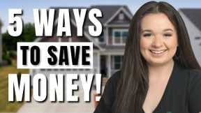 5 Money-Saving Tips for First Time Home Buyers